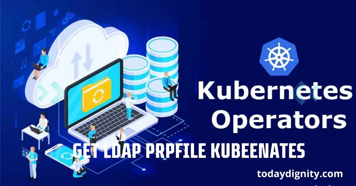 Get LDAP Prpfile Kubeenates